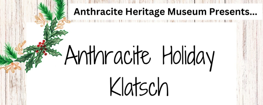 Anthracite Heritage Museum Hosts Holiday Klatsch